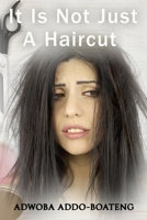 It Is Not Just A Haircut 1945698454 Book Cover