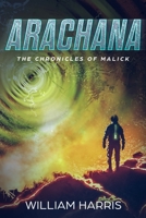 Arachana (The Chronicles of Malick #2) 1949964264 Book Cover