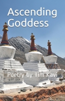Ascending Goddess: Poetry B08NRZGGJ9 Book Cover