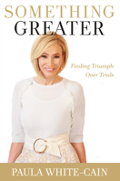 Something Greater: Finding Triumph over Trials 1546033475 Book Cover