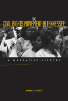 The Civil Rights Movement in Tennessee: A Narrative History 1621902293 Book Cover