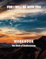 For I Will Be With You: Deuteronomy Workbook 1542443652 Book Cover