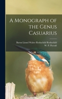 A Monograph of the Genus Casuarius 1019251883 Book Cover