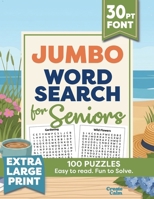 Jumbo Extra Large Print Word Search for Seniors: 100 Themed Puzzles in Giant 30-Point Font — Easy to Read. Fun to Solve 1923730347 Book Cover