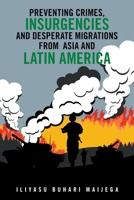 Preventing Crimes, Insurgencies and Desperate Migrations from Asia and Latin America 169871209X Book Cover