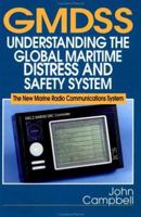 Gmdss: Understanding the Global Maritime Distress and Safety System : The New Marine Radio Communications Systems 1840370106 Book Cover