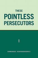 These Pointless Persecutors 1456835807 Book Cover