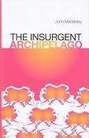 The Insurgent Archipelago: From Mao to Bin Laden 0231701160 Book Cover