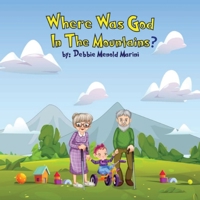 Where Was God In The Mountains? B0F3G1VYKY Book Cover