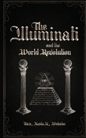 The Illuminati and the World Revolution 2925369057 Book Cover
