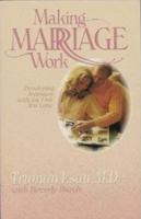 Making Marriage Work: Developing Intimacy With the One You Love 0896937275 Book Cover