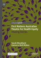 First Nations Australian Theatre for Health Equity: Healing Stories 3031655087 Book Cover