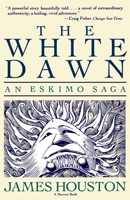 The White Dawn: An Eskimo Saga 0151961158 Book Cover
