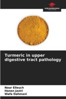 Turmeric in upper digestive tract pathology 6209325602 Book Cover