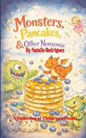 Monsters, Pancakes, & Other Nonsense A collection of Children's Poems 9375101762 Book Cover