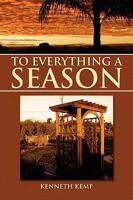 To Everything A Season: A father observes his daughter's journey through joy, loss, grief, hope and love 144158031X Book Cover