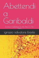 Abettendi a Garibaldi: Dramma Cagliaritano in Atto Unico e Otto Scene B0BSJBWXHS Book Cover
