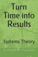 Turn Time Into Results: Systems Theory 1717805531 Book Cover