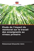 Étude de l'impact du mentorat sur le travail des enseignants au niveau primaire 620562964X Book Cover