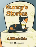 Sunny's Stories: A Kitten's Tale B0C7S1Z3LM Book Cover
