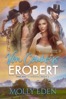 Von Cowboys erobert: Eine Freunde-zu-Liebhaber Reverse-Harem-Romanze (Ihre drei Cowboys) (German Edition) B0DX2KR5WV Book Cover
