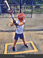 Lil' Champ Plays Baseball 1304662500 Book Cover