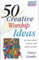 50 Creative Worship Ideas 1842910272 Book Cover