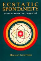 Ecstatic Spontaneity: Saraha's Three Cycles of Doha (Nanzan studies in Asian religions) 0895819341 Book Cover