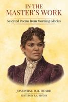 In the Master's Work (Annotated): Selected Poems from Morning Glories 1960658379 Book Cover