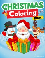 CHRISTMAS COLORING BOOK FOR KIDS AGES 2-5: Winter Coloring Book for Kids. Fun activity for toddlers, preschoolers, and kindergarten. Christmas ... Santa Claus, Reindeer, Snowman, Elf and More! 1672315794 Book Cover