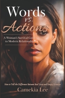 Words vs. Actions: A Woman’s Survival Guide to Modern Relationships B0GTM6ND4Y Book Cover