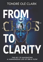 From Chaos to Clarity: The Key to Living a Harmonious Life of Ebb & Flow B0DV5Q7F5N Book Cover