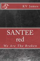 SANTEE red: We Are The Broken 1477502017 Book Cover