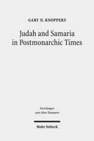 Judah and Samaria in Postmonarchic Times: Essays on Their Histories and Literatures 3161568044 Book Cover