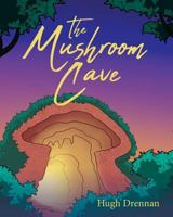 The Mushroom Cave 1642994804 Book Cover