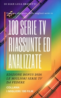 100 FILM riassunti ed analizzati EDIZIONE le migliori serie TV (I MIGLIORI 100 FILM) (Italian Edition) B0D7TQ7F33 Book Cover