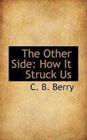 The Other Side: How It Struck Us (Classic Reprint) 1241336075 Book Cover