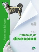 Protocolos de disección. Anatomía del perro: ANATOMÍA DEL PERRO (Spanish Edition) 8492569735 Book Cover