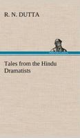 Tales from the Hindu Dramatists 1518792219 Book Cover