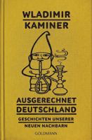 Ausgerechnet Deutschland: Geschichten unserer neuen Nachbarn 3442487013 Book Cover