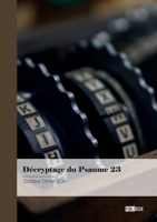 Décryptage du Psaume 23: Décoder la pensée de Dieu (French Edition) 2342373171 Book Cover