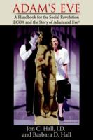 Adam's Eve: A Handbook for the Social Revolution-ECOA and the Story of Adam and Eve?? 1425920608 Book Cover