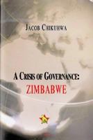 A Crisis of Governance: Zimbabwe 0875862845 Book Cover