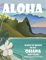 Aloha - What it Means to My ʻOhana and Yours: A Hawaiian Cultural Activity Book 0997752459 Book Cover