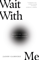 Wait with Me: Meeting God in Loneliness 0830846689 Book Cover