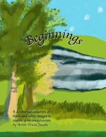 Beginnings: A Devotional Collection of Black and White Images to Inspire Your Imagination (A Devotional Coloring Book Collection) (Volume 3) 1979047197 Book Cover