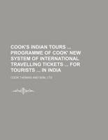 Cook's Indian tours Programme of Cook' new system of international travelling tickets for tourists in India 1130291928 Book Cover