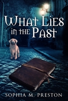 What Lies in the Past B0BW2QM69N Book Cover