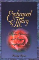 Embraced by Mary: Marian Devotions and Prayers Throughout the Year 0879736046 Book Cover