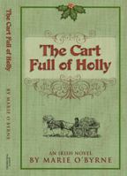 CART FULL OF HOLLY AN IRISH NOVEL 0982114303 Book Cover